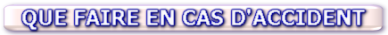 QUE FAIRE EN CAS D'ACCIDENT